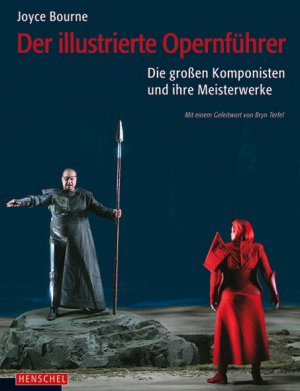 gebrauchtes Buch – Joyce Bourne – Der illustrierte Opernführer: Die großen Komponisten und ihre Meisterwerke. Mit einem Geleitwort von Bryn Terfel