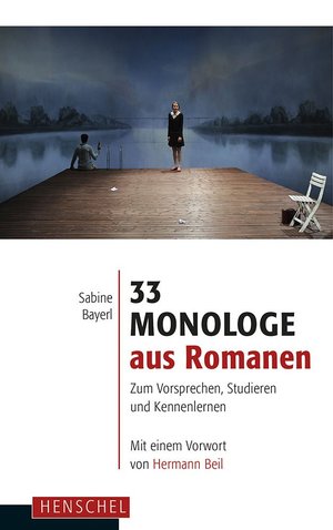 ISBN 9783894877682: 33 Monologe aus Romanen : Zum Vorsprechen, Studieren und Kennenlernen