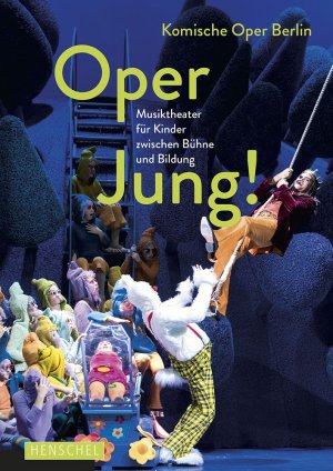 ISBN 9783894878016: Oper jung! - Musiktheater für Kinder zwischen Bühne und Bildung