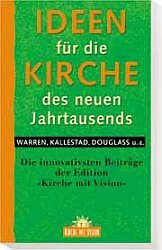 gebrauchtes Buch – Warren und Kallestad – Ideen für die Kirche des neuen Jahrtausends. Die innovativsten Beiträge der Edition "Kirche mit Vision"