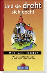 gebrauchtes Buch – Michael Herbst – Und sie dreht sich doch! Wie unsere Kirche wieder zu einer Kirche für das Volk wird