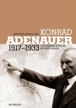 ISBN 9783894981617: Konrad Adenauer 1917-1933