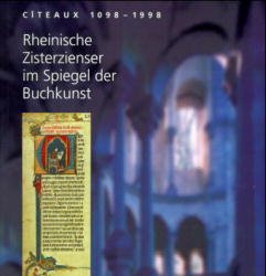 ISBN 9783895000881: Cîteaux 1098 - 1998. Rheinische Zisterzienser im Spiegel der Buchkunst