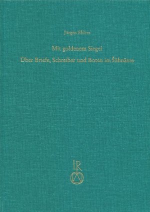 ISBN 9783895001659: Mit goldenem Siegel – Über Briefe, Schreiber und Boten im Sahname