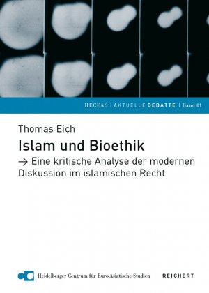 ISBN 9783895005664: Islam und Bioethik / Eine kritische Analyse der modernen Diskussion im islamischen Recht. Hrsg. v. Heidelberger Centrum f. Euro-Asiat. Studien (HECEAS) / Thomas Eich / Taschenbuch / Deutsch / Reichert