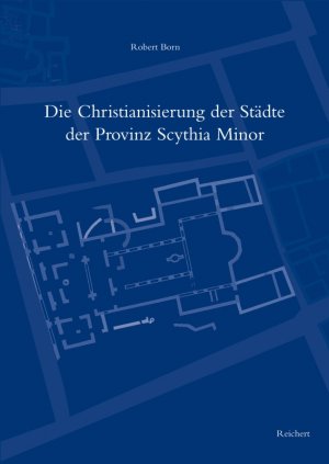 neues Buch – Robert Born – Die Christianisierung der Städte der Provinz Scythia Minor