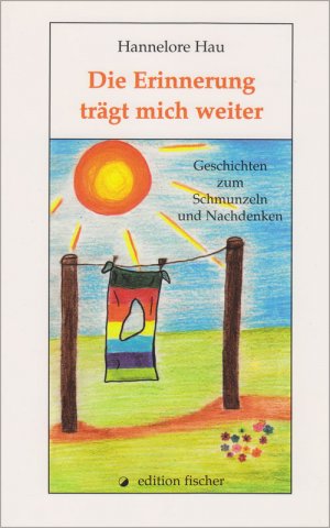 gebrauchtes Buch – Hannelore Hau – Die Erinnerung trägt mich weiter - Geschichten zum Schmunzeln und Nachdenken