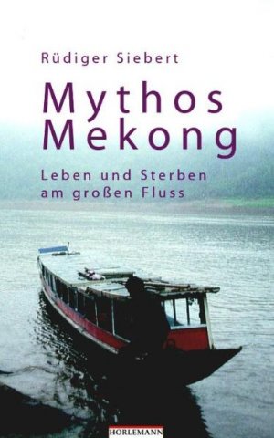 ISBN 9783895023125: Mythos Mekong – Leben und Sterben am großen Fluss