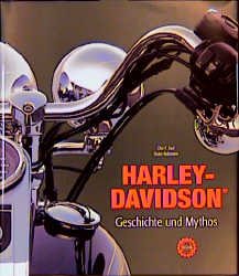 ISBN 9783895082962: Ride Free Forever – Harley-Davidson: Geschichte und Mythos