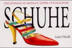 gebrauchtes Buch – O´Keefe, Linda. – Schuhe. Eine Hommage an Sandalen, Slipper, Stöckelschuhe