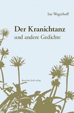 ISBN 9783895144929: Der Kranichtanz und andere Gedichte