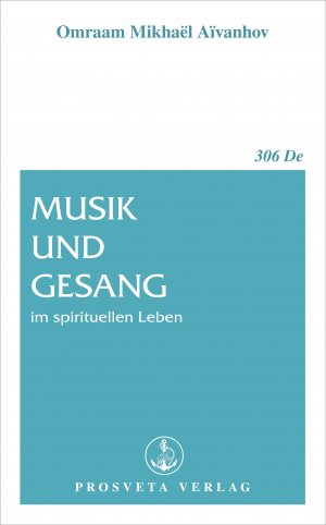 neues Buch – Omraam Mikhaël Aïvanhov – Musik und Gesang im spirituellen Leben