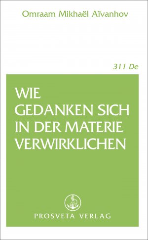 ISBN 9783895150104: Wie Gedanken sich in der Materie verwirklichen