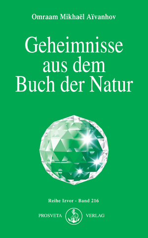 ISBN 9783895150562: Geheimnisse aus dem Buch der Natur | Omraam Mikhael Aivanhov | Taschenbuch | Izvor | 190 S. | Deutsch | 1993 | Prosveta Verlag GmbH | EAN 9783895150562