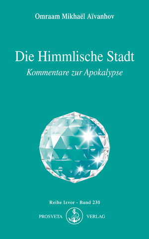 gebrauchtes Buch – Omraam Mikhaël Aïvanhov – Die Himmlische Stadt Kommentare zur Apokalypse