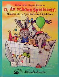 ISBN 9783895160073: O, du schöne Spielezeit! Neue fröhliche Spiellieder und Spielideen Jöcker, Detlev; Biermann, Ingrid und Junghans, Klaus