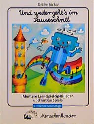 ISBN 9783895160189: Und weiter geht's im Sauseschritt - Muntere Lern-, Spiel-, Spasslieder und lustige Spiele