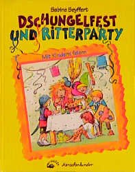 ISBN 9783895160523: Dschungelfest und Ritterparty - Mit Kindern feiern