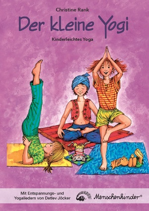 ISBN 9783895163616: Der kleine Yogi: Kinderleichtes Yoga (ab 3 Jahren) - Erklärungen, Übungen, Yoga-Geschichten u.v.m. NEU! Mit zusätzlichen Entspannungs- und Yogaliedern von Detlev Jöcker, Spiralbindung