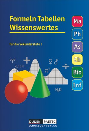 ISBN 9783895172571: Formeln Tabellen Wissenswertes - Für die Sekundarstufe I - Mathematik - Physik - Astronomie - Chemie - Biologie - Informatik - Formelsammlung - Festeinband