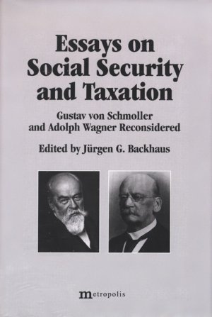 ISBN 9783895181399: Essays on Social Security and Taxation – Gustav von Schmoller and Adolph Wagner Reconsidered