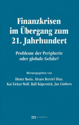 ISBN 9783895183171: Finanzkrisen im Übergang zum 21. Jahrhundert - Probleme der Peripherie oder globale Gefahr