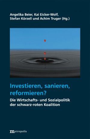 ISBN 9783895185694: Investieren, sanieren, reformieren ? - Die Wirtschafts- und Sozialpolitik der schwarz-roten Koalition