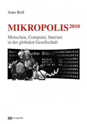 ISBN 9783895186455: Mikropolis 2010 - Menschen, Computer, Internet in der globalen Gesellschaft