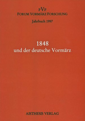 ISBN 9783895281952: Jahrbuch Forum Vormärz Forschung / 1848 und der deutsche Vormärz