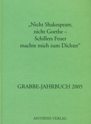 ISBN 9783895285448: Grabbe-Jahrbuch / "Nicht Shakespeare, nicht Goethe - Schillers Feuer machte mich zum Dichter"