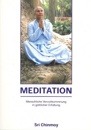 ISBN 9783895320057: Meditation - Menschliche Vervollkommnung in göttlicher Erfüllung