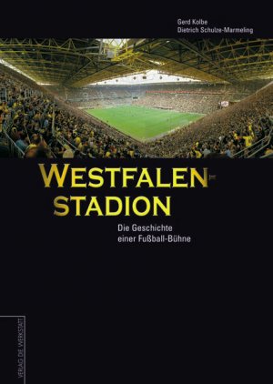 ISBN 9783895334450: Westfalenstadion – Die Geschichte einer Fußball-Bühne