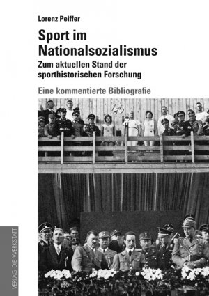 ISBN 9783895334597: Sport im Nationalsozialismus Zum aktuellen Stand der sporthistorischen Forschung Eine kommentierte Bibliografie Sportgeschichte Sportler Handbücher Jahrbücher Geschichte Nationalsozialismus Nationalso