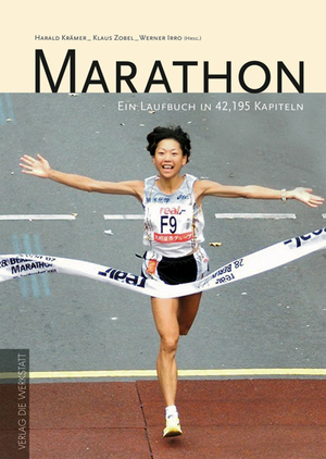 gebrauchtes Buch – Krämer, Harald, Klaus Zobel und Werner Irro – Marathon: Ein Laufbuch in 42,195 Kapiteln Ein Laufbuch in 42,195 Kapiteln