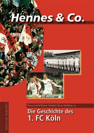 ISBN 9783895334702: Hennes & Co. : Die Geschichte des 1. FC Köln