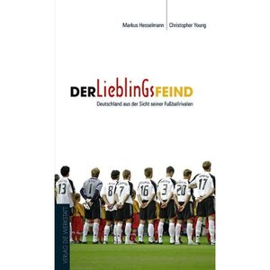 gebrauchtes Buch – Markus Hesselmann – Der Lieblingsfeind. Deutschland aus der Sicht seiner Fußballrivalen