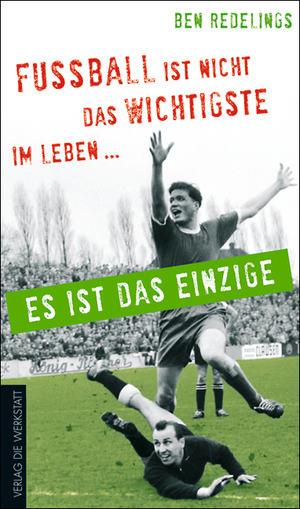 ISBN 9783895336171: FuÃŸball ist nicht das Wichtigste im Leben â€“ es ist das Einzige