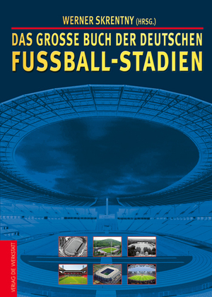 ISBN 9783895336683: Das große Buch der deutschen Fußball-Stadien