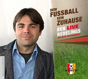 ISBN 9783895337543: Dem Fussball sein Zuhause - Ben Redelings live aus dem "Freibeuter"