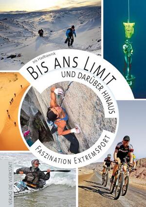 ISBN 9783895337659: Bis ans Limit – und darüber hinaus - Faszination Extremsport