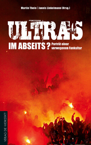 ISBN 9783895338472: Ultras im Abseits? - Porträt einer verwegenen Fankultur