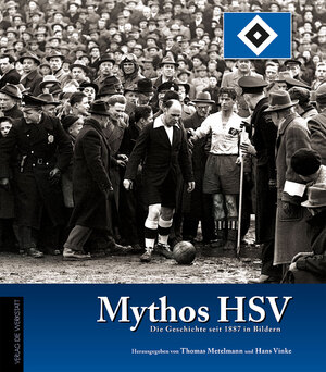 ISBN 9783895339325: Mythos HSV - Die Geschichte seit 1887 in Bildern