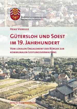 ISBN 9783895347313: Gütersloh und Soest im 19. Jahrhundert - Vom lokalen Engagement der Bürger zur kommunalen Leistungsverwaltung