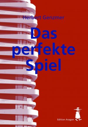 ISBN 9783895350009: Das perfekte Spiel / Herbert Genzmer / Taschenbuch / 312 S. / Deutsch / 2017 / Aragon GmbH / EAN 9783895350009