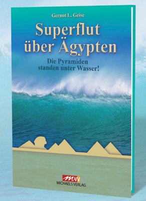 ISBN 9783895396267: Ägypten - Die Superflut - Die Pyramiden standen unter Wasser