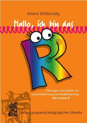 ISBN 9783895441240: Hallo, ich bin das /R/ - Übungen und Spiele zur Lautanbahnung und Stabilisierung des Lautes R