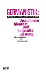 ISBN 9783895470813: Germanistik, Disziplinäre Identität und kulturelle Leistung [Jan 01, 1995] Jäger, Ludwig