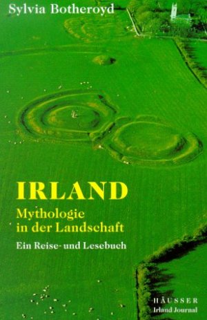 ISBN 9783895520341: Irland. Mythologie in der Landschaft – Reiseführer und Lesebuch