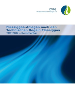 ISBN 9783895542060: Flüssiggas-Anlagen nach den Technischen Regeln Flüssiggas: TRF 2012 - Kommentar