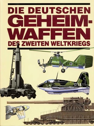 ISBN 9783895550874: Die deutschen Geheimwaffen des zweiten Weltkriegs